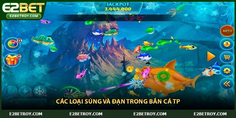 Các loại súng và đạn trong bắn cá TP