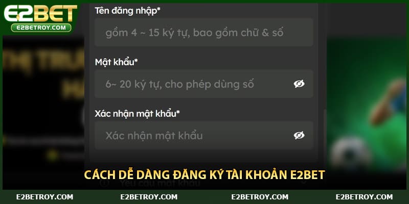 Cách dễ dàng đăng ký tài khoản E2bet