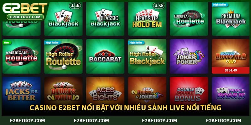 Casino E2bet nổi bật với nhiều sảnh live nổi tiếng