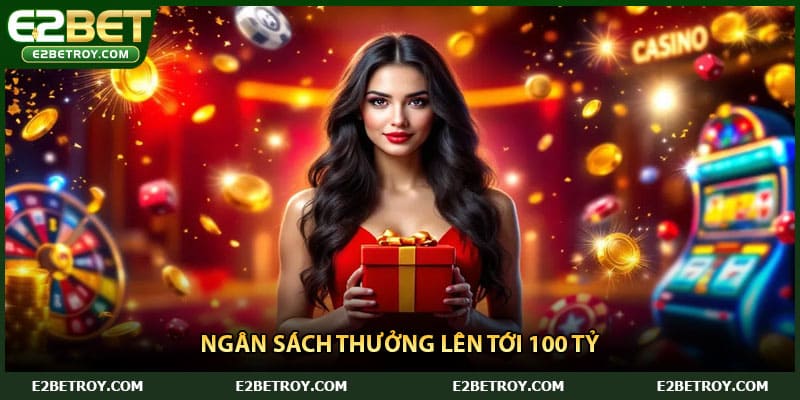 Ngân sách thưởng lên tới 100 tỷ